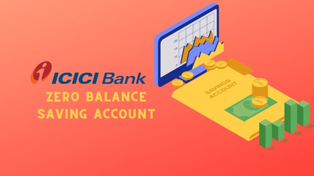 ICICI Bank Zero Balance Account in 2024 Eligibility and Apply online