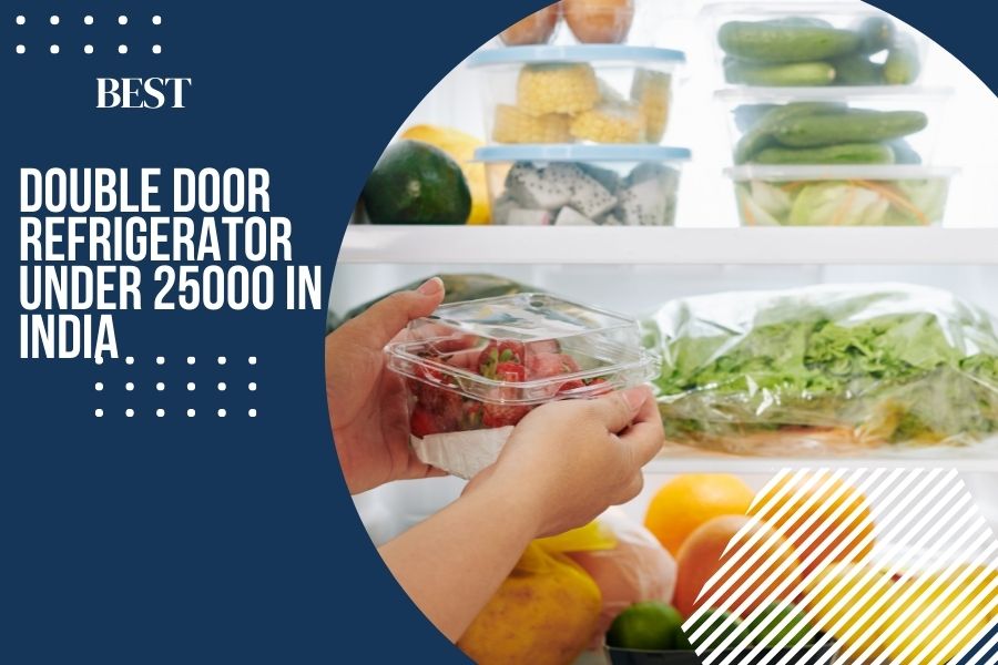 Best double door refrigerator under 25000 in India