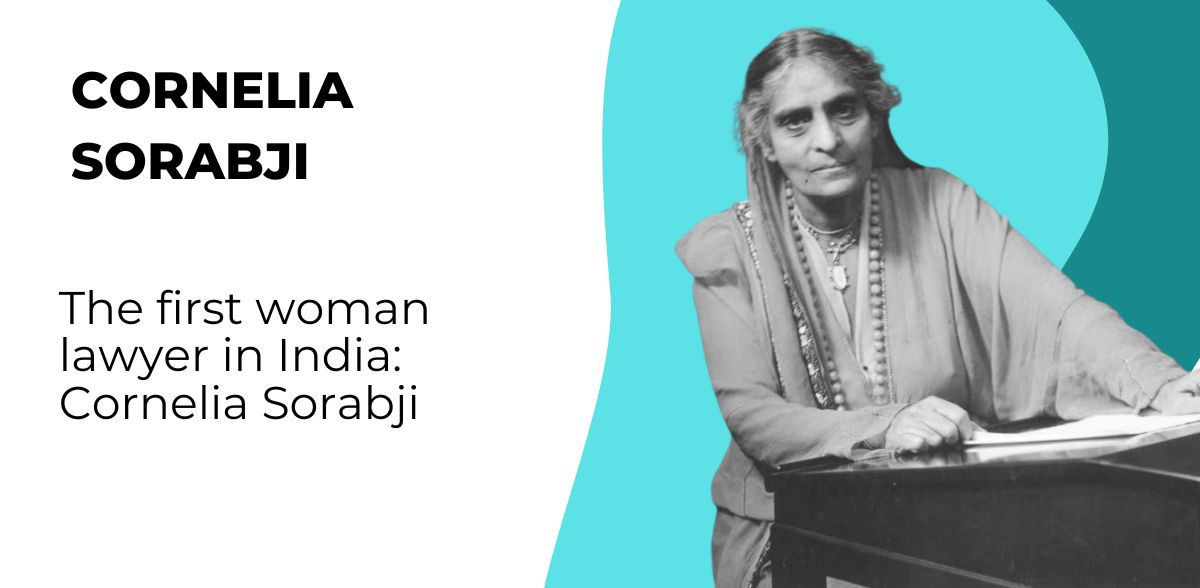 The first woman lawyer in India: Cornelia Sorabji