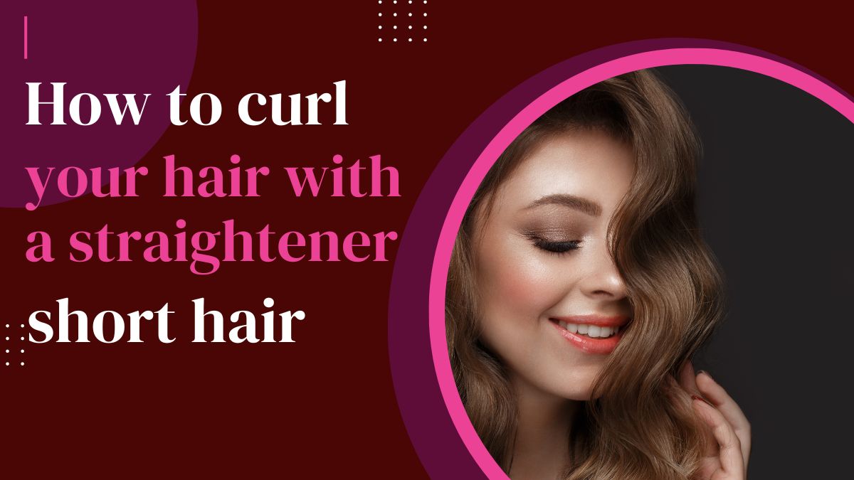 How to curl your hair with a straightener short hair