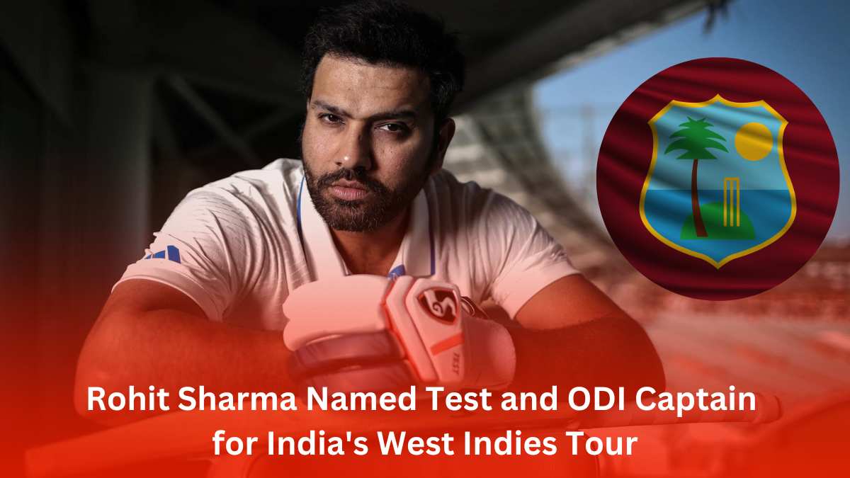 Rohit Sharma Named Test and ODI Captain for India's West Indies Tour