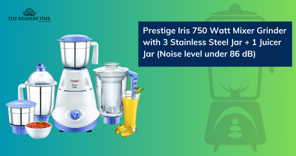 Prestige Iris 750 Watt Mixer Grinder with 3 Stainless Steel Jar + 1 Juicer Jar (Noise level under 86 dB) 