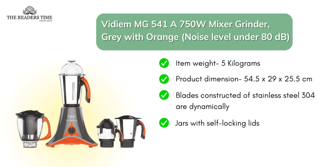 Vidiem MG 541 A 750W Mixer Grinder, Grey with Orange (Noise level under 80 dB) feature and expert opinion